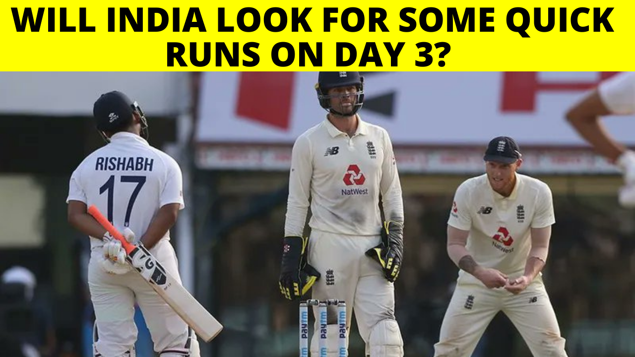 Will India look for some quick runs on Day 3?