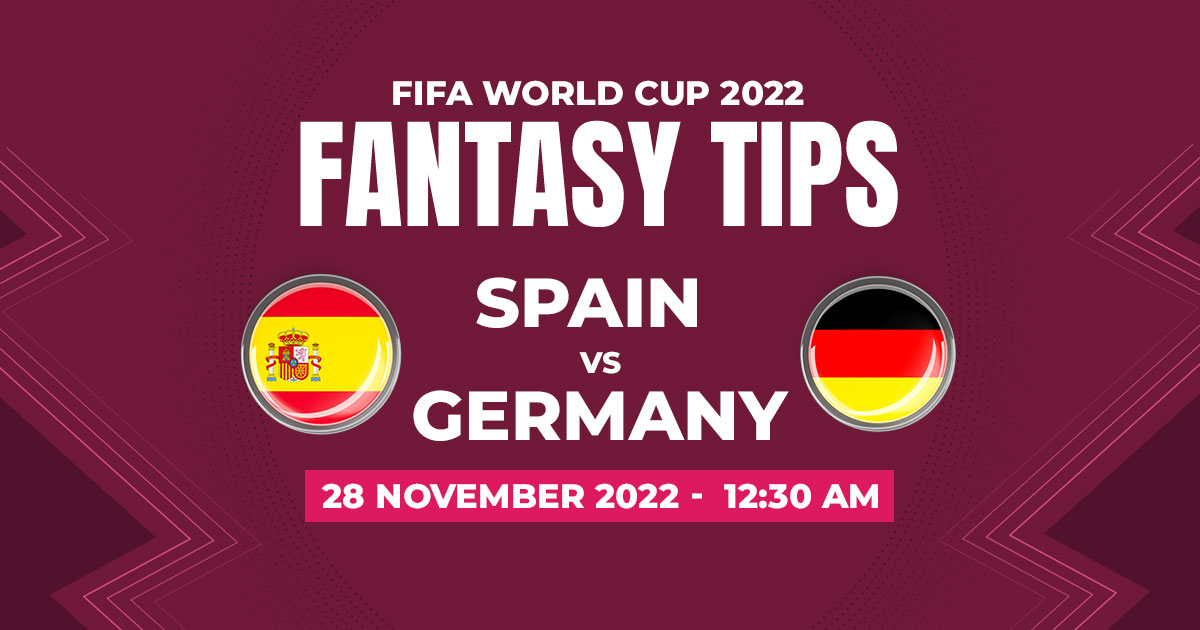 fifa-wc-2022-spain-vs-germany-fantasy-tips