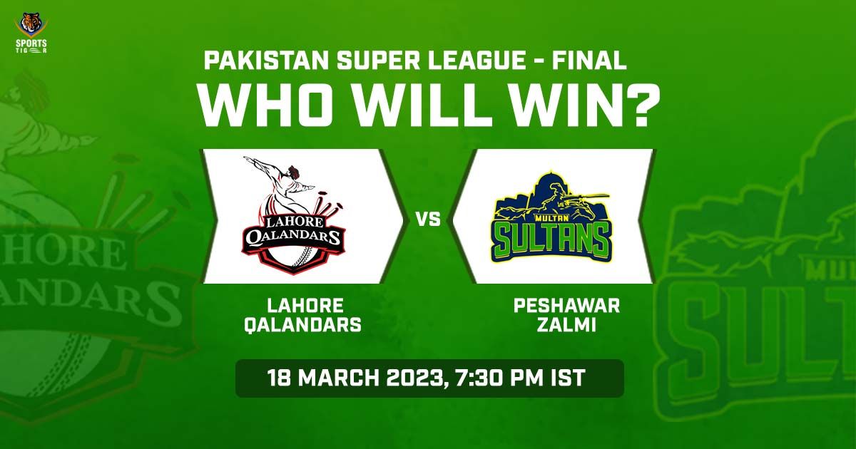 pakistan super league final who will win multan sultans vs lahore qalandar sportstiger