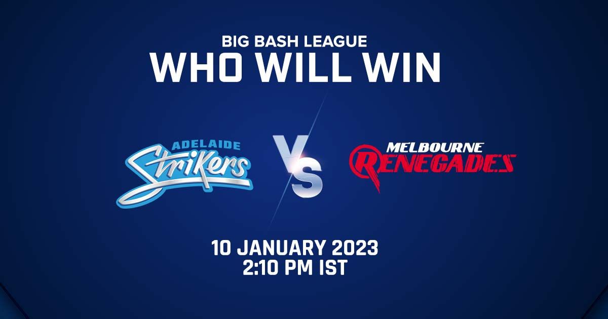 who will win adelaide strikers vs melbourne renegades sportstiger